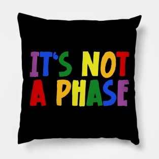 LGBTQIA+ Rainbow Flag Gay Pride Ally It's Not A Phase Pillow