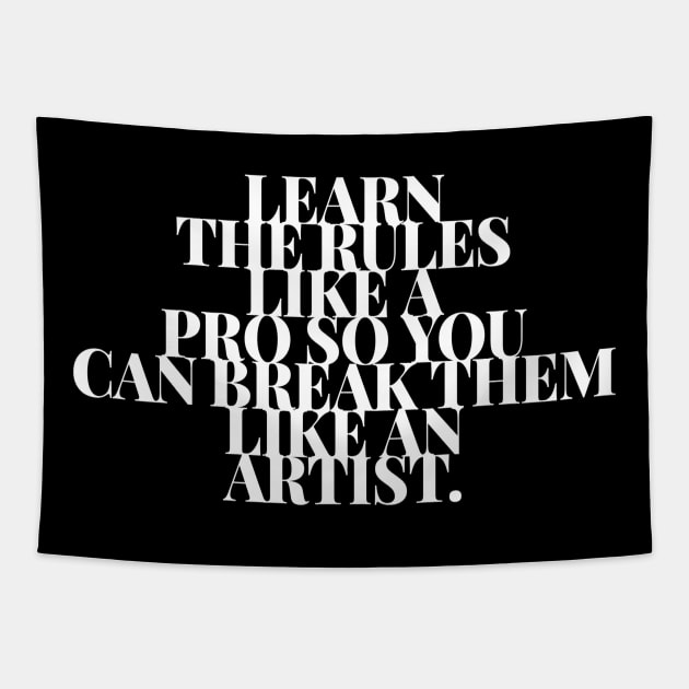 Learn the Rules Like a Pro so You Can Break Them Like an Artist Tapestry by GMAT