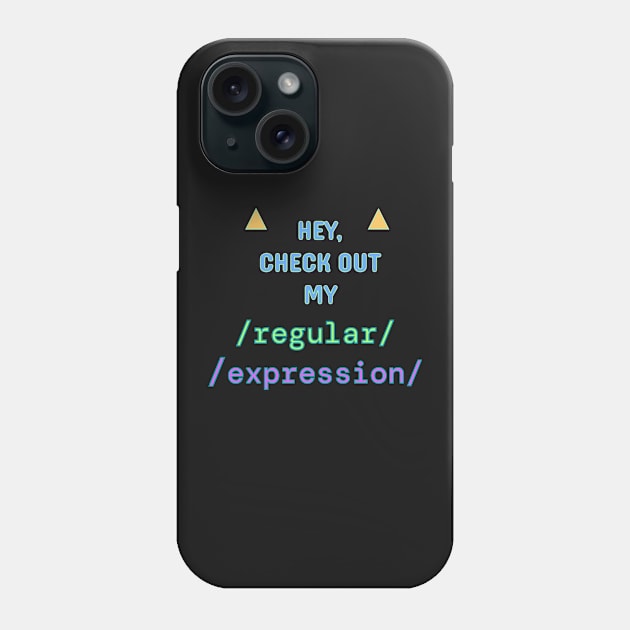 Check out my Regular Expression! Phone Case by CeeSharp
