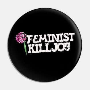 Feminist Killjoy Pin