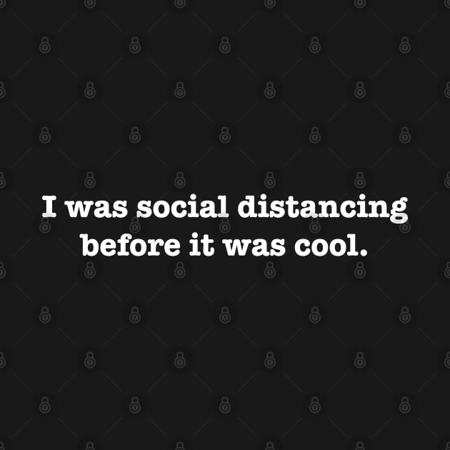 I was social distancing before it was cool. by Sunny Saturated