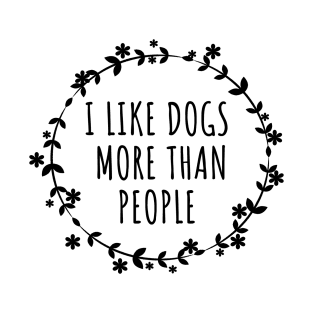 I Like Dogs More Than People T-Shirt