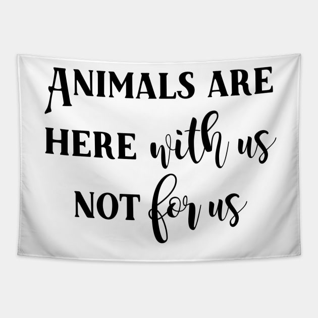 Vegan - Animals are here with us, not for us Tapestry by qpdesignco