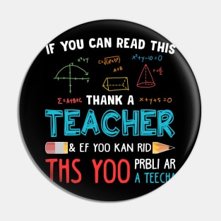 If You Can Read This, Thank a Teacher Pin