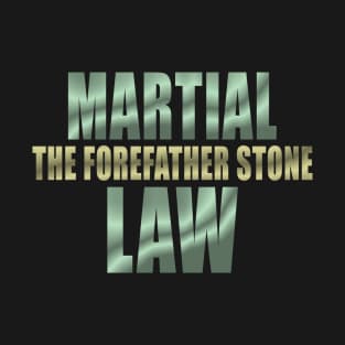 Martial Law: The Forefather Stone T-Shirt