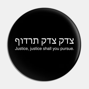 tzedek, tzedek tirdof Pin