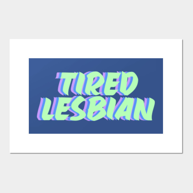 Tired Lesbian Sleepy Always Exhausted Gay Funny Lgbt Meme Tshirt