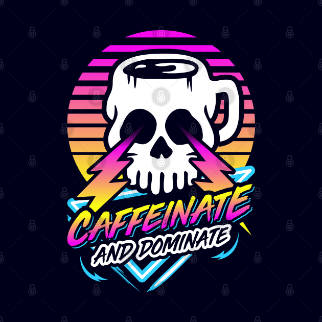 Caffeinate And Dominate (Skull Mug) Retro Neon Synthwave 80s 90s by brogressproject