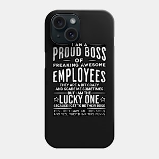 I Am A Proud Boss Of Freaking Awesome Employees Boss Day Phone Case