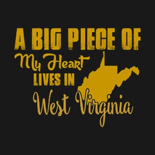 A Big Piece Of My Heart Lives In West Virginia T-Shirt