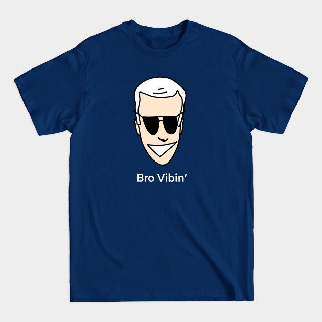 Disover bro vibin' - Joe Biden - T-Shirt