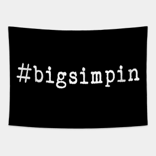 #bigsimpin hashtag - Tiktok and Twitch Simp Tapestry