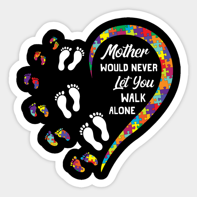 You Ll Never Walk Alone Classic Autism Aufkleber Teepublic De