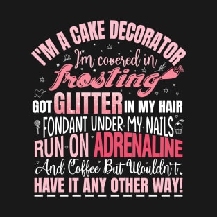 Im a cake decorator design T-Shirt