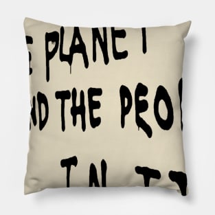 Save the Planet and the People in it Pillow