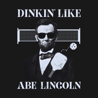 Distressed Vintage Dinkin' Like Abe Lincoln Funny Pickleball Pun T-Shirt