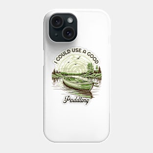 Kayaking Gear Men Women Kayak Lovers I Could Use A Good Paddling Phone Case