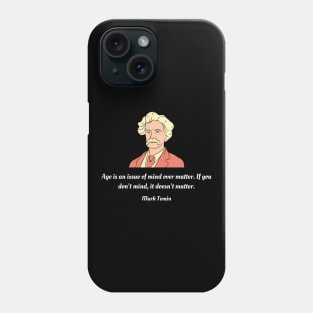 Mark Twain quote Phone Case