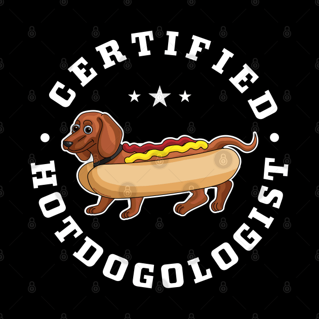 Certified Hotdogologist Funny HOT DOG Dachshund Summer by OrangeMonkeyArt