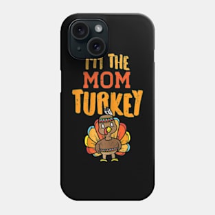 Im The Mama Turkey Phone Case