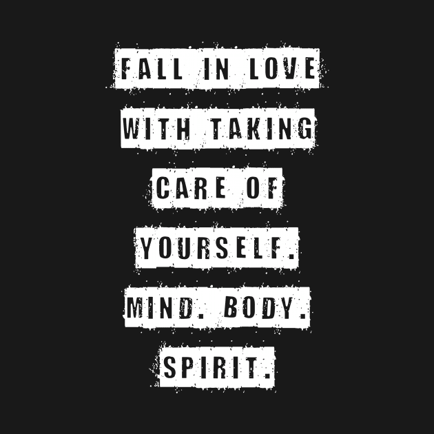 Fall In Love With Taking Care Of Yourself Gym Inspiration by Rebus28