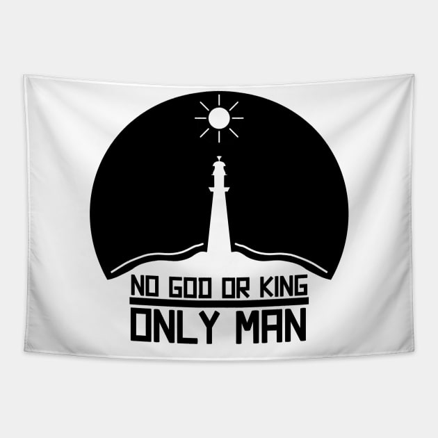 No God or King, Only Man Tapestry by thearkhive