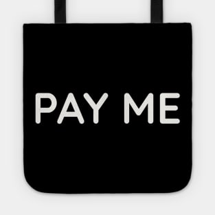 Pay Me Tote