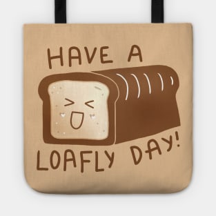 Have A Loafly Day Tote