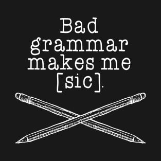 Bad grammar T-Shirt