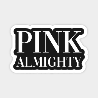 Pink Almighty Magnet