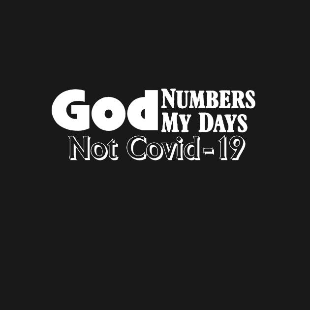 God Numbers My Days not Covid-19 by VisualMessages