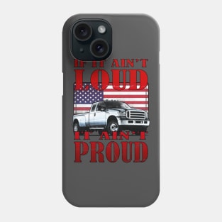 Loud & Proud Pickup Truck With American Flag Phone Case