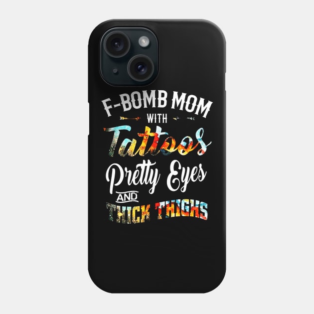 F-BOMB Mom with Tattoos Pretty Eyes and Thick Thighs Phone Case by nicolasleonard