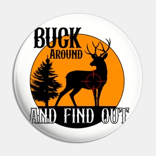 Buck around and find out Pin