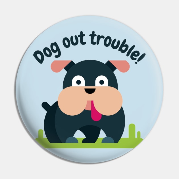 Dog Out Trouble Pin by BeragonRe