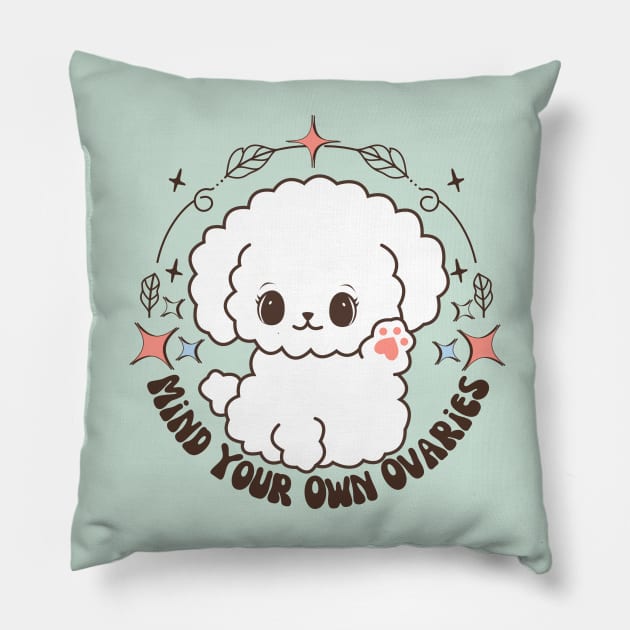 Mind Your Own Ovaries - Funny Feminist Pillow by TopKnotDesign
