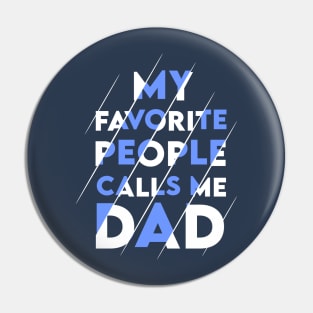 My favorite people calls me DAD Pin