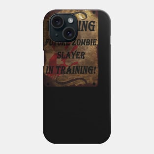 Zombie Slayer In Training Phone Case