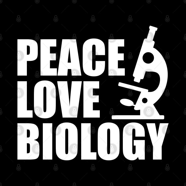 Biology - Peace Love Biology w by KC Happy Shop