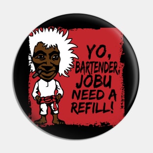 Jobu need a refill Pin