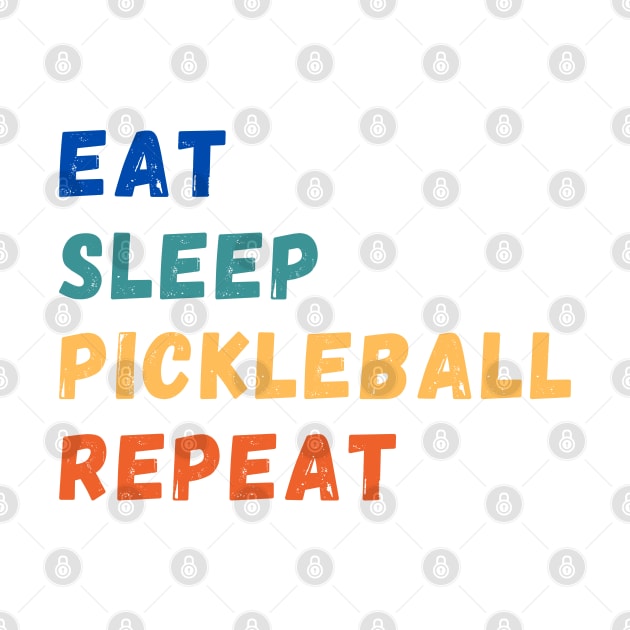 Eat Sleep Pickleball Repeat full retro by dinksnballs