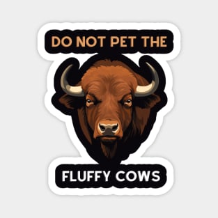 Do not pet the fluffy cows! American Bison Magnet