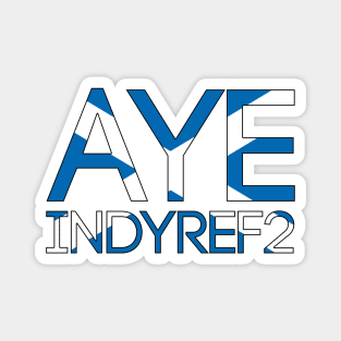 AYE INDYREF2, Pro Scottish Independence Saltire Flag Text Slogan Magnet