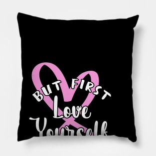 'But First, Love Yourself' PTSD Mental Health Shirt Pillow