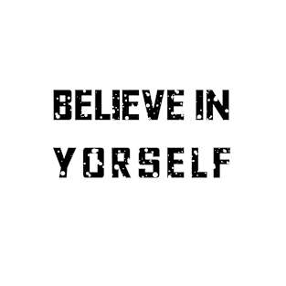 Believe in yourself T-Shirt