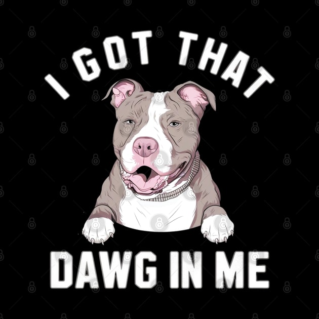 i got that dawg in me pitbull by mdr design