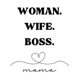 Woman Wife Boss Mamma love T-Shirt