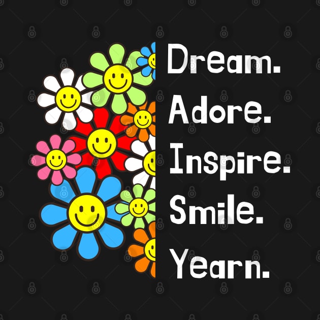 Dream. Adore. Inspire. Smile. Yearn. by Sublime Art