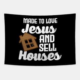 Made To Love Jesus And Sell Houses Tapestry