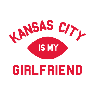 Kansas City is My Girlfriend II T-Shirt